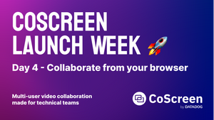 Collaborate from your browser - CoScreen Launch Week